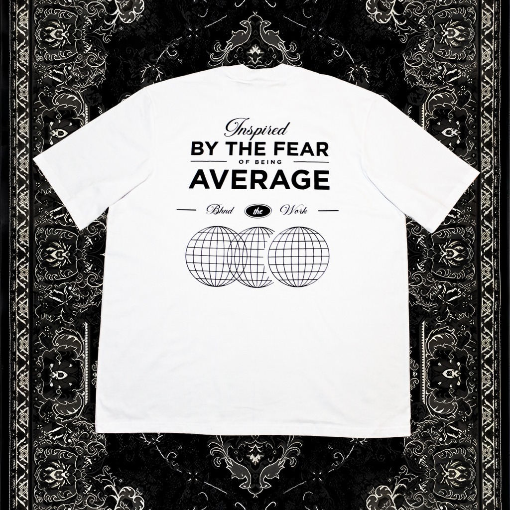 INSPIRED BY THE FEAR OF BEING AVERAGE