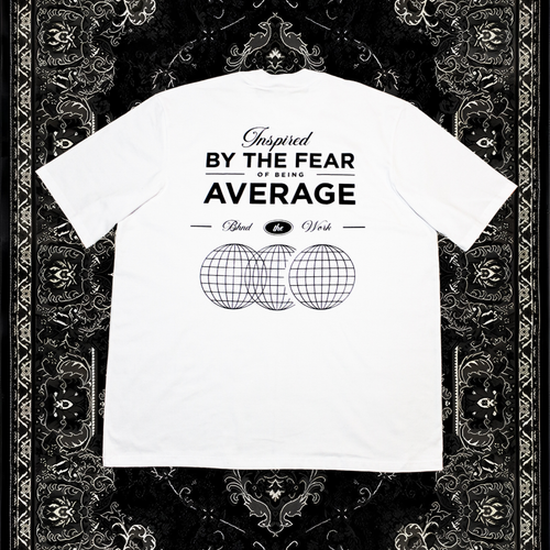 INSPIRED BY THE FEAR OF BEING AVERAGE